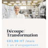 Découpe/ Transformation